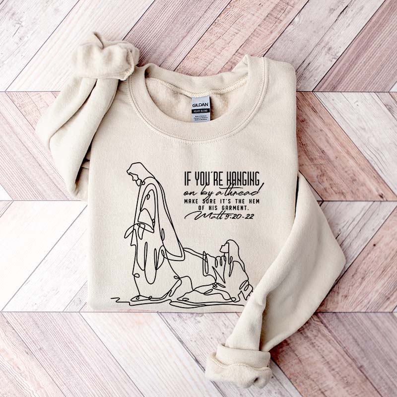 Holding on by a Thread Hem of His Garment Sweatshirt