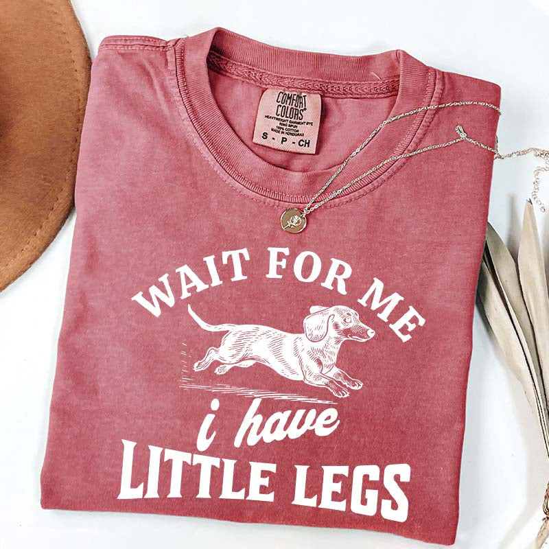 I Have Little Legs Dachshund T-Shirt