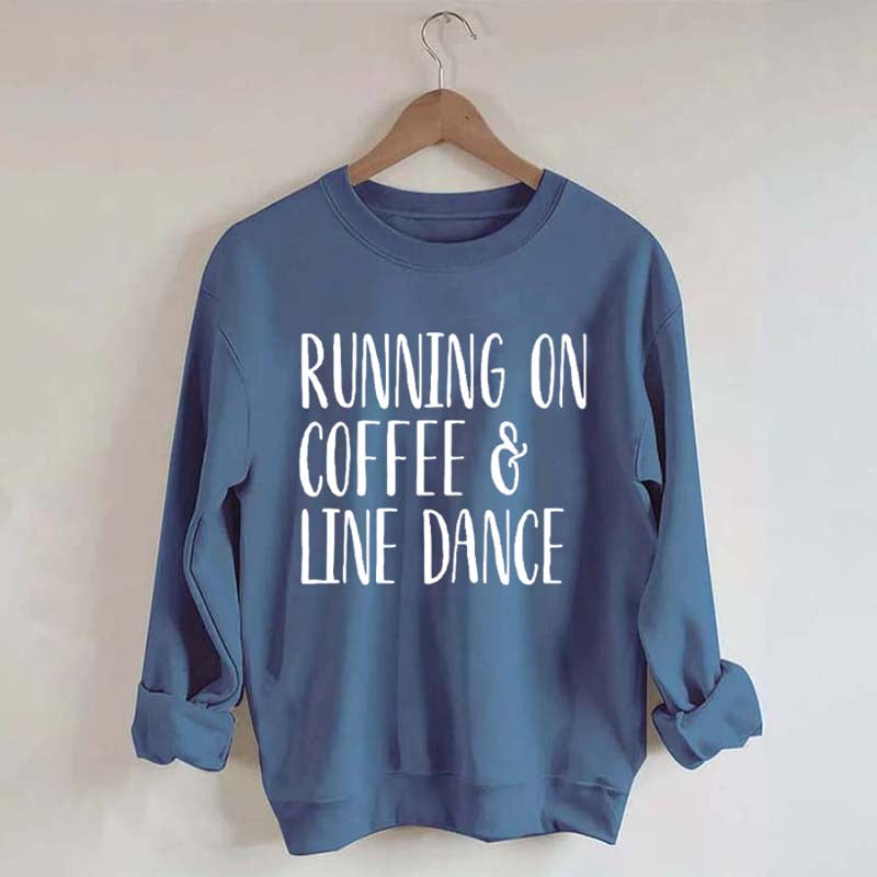 Running on Coffee and Line Dance Sweatshirt