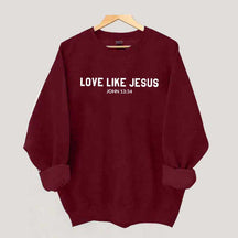 Love Like Jesus Mid Weight Sweatshirt