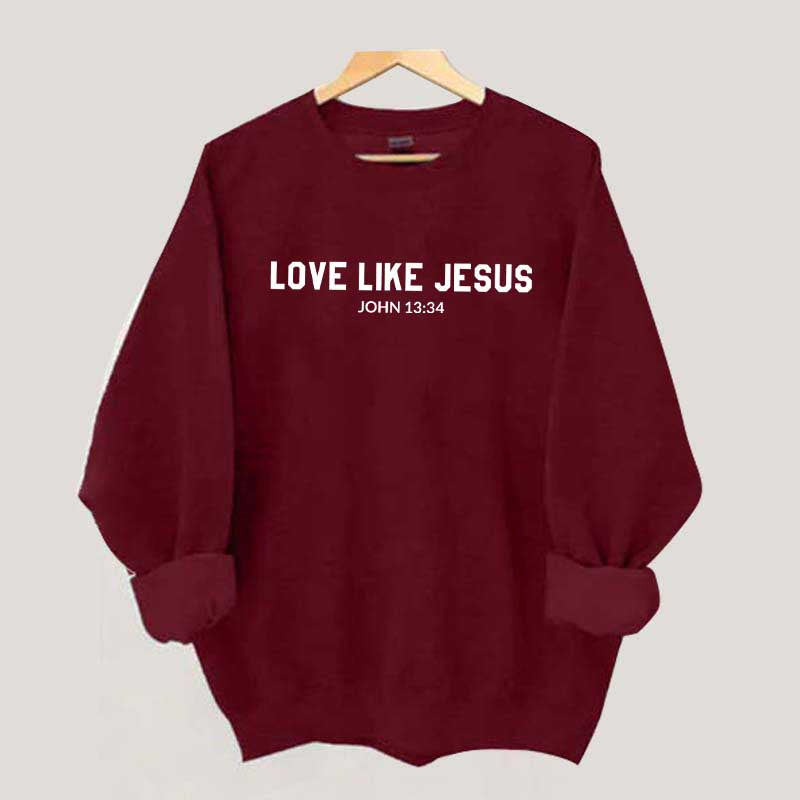 Love Like Jesus Mid Weight Sweatshirt