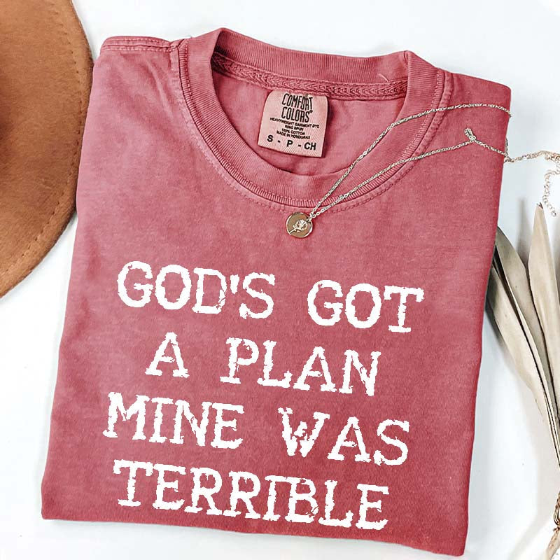 God's Got A Plan Mine Was Terrible T-Shirt