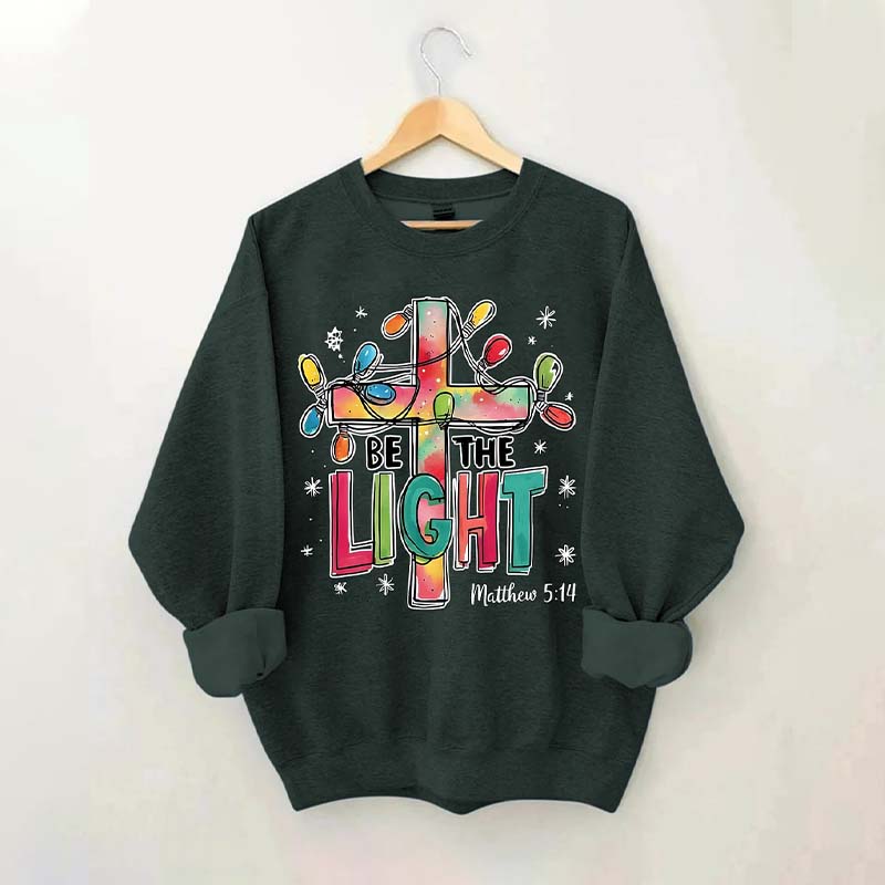 Be The Light Sweatshirt