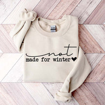 Merry And Bright Not Made For Winter Sweatshirt
