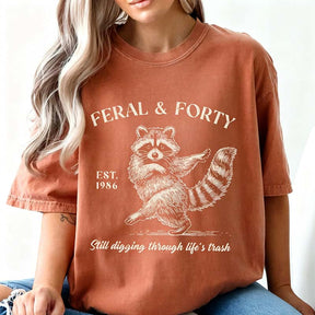 Feral & Forty Turning 40 Humor T-Shirt