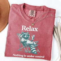 Relax Nothing Is Under Control Raccoon T-Shirt