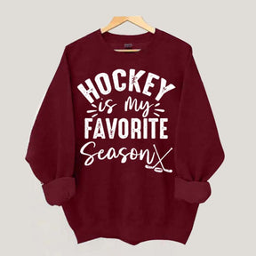 Funny Hockey Is My Favorite Season Sweatshirt