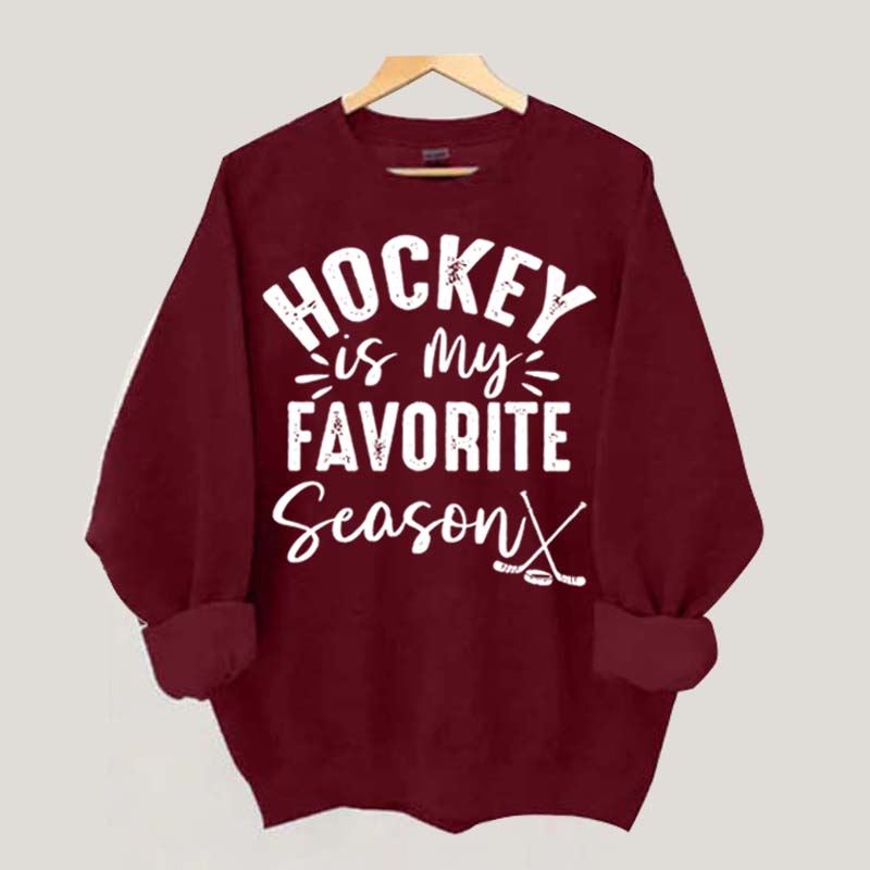 Funny Hockey Is My Favorite Season Sweatshirt