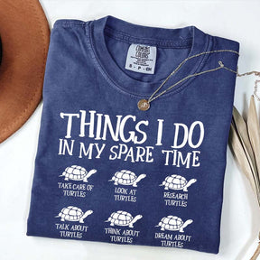 Things I Do In My Spare Time Turtle T-Shirt