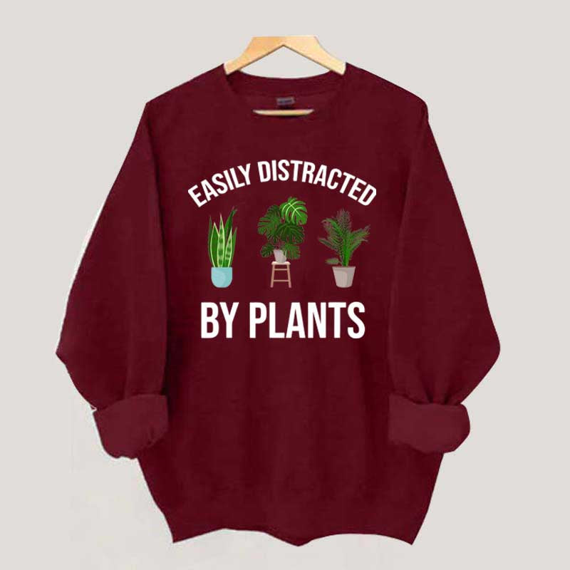 Easily Distracted Plants Gardening Sweatshirt