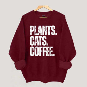 Plants Cats and Coffee Sweatshirt
