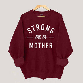 Strong As A Mother Muscle Sweatshirt