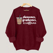 Phonemes Graphemes And Caffeine Sweatshirt