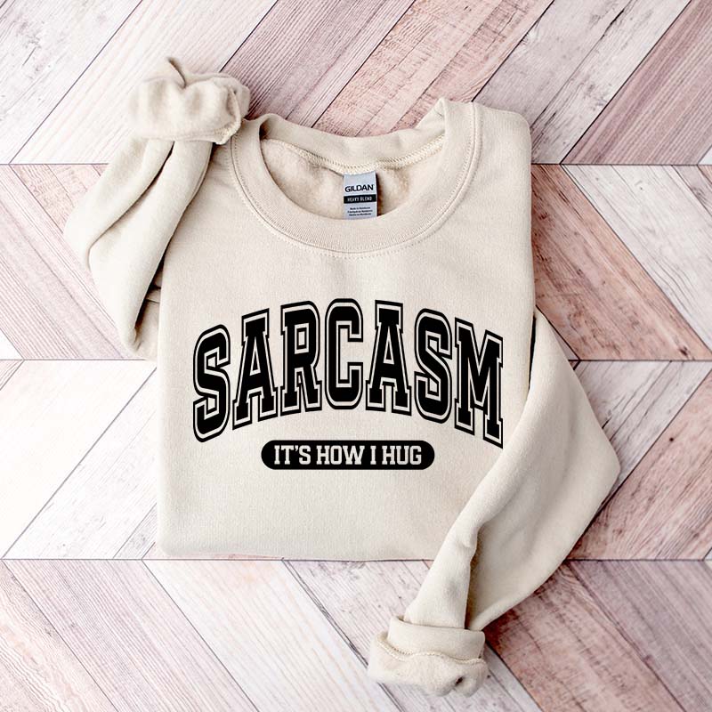 Minimalist Sarcasm It's How I Hug Sweatshirt