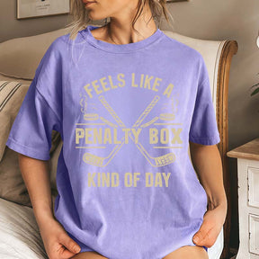 Feels Like A Penalty Box Kind Of Day T-Shirt