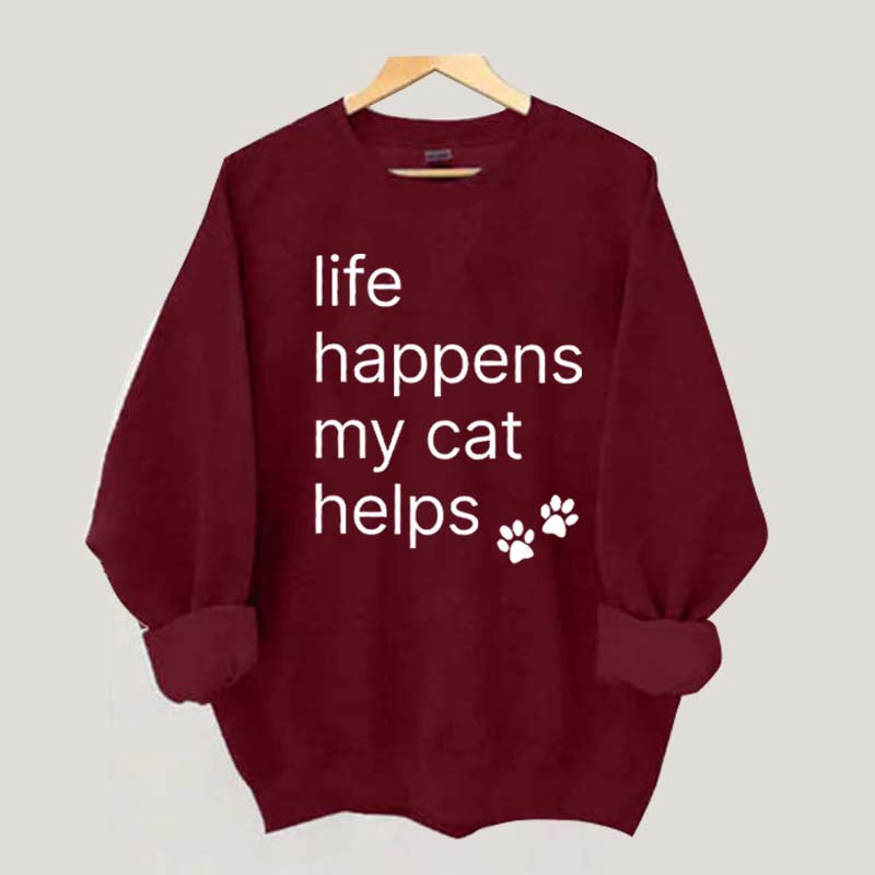Life Happens My Cat Helps Sweatshirt