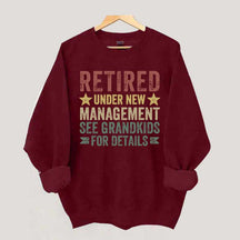 Retired Under New Management See Grandkids for Details Sweatshirt