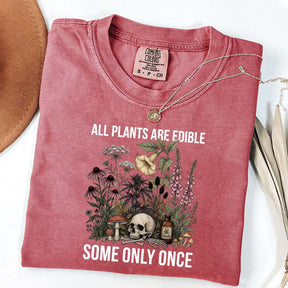 Cute All Plants Are Edible Some Only Once T-Shirt