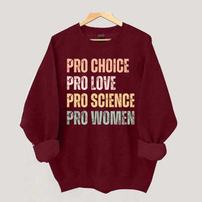 Pro Choice Women Rights Sweatshirt