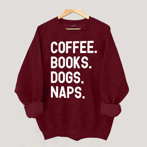Coffee Books Dogs Naps Sweatshirt