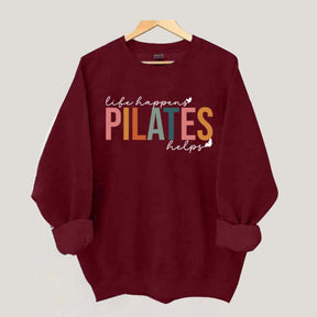 Life Happens Pilates Helps Workout Motivation Sweatshirt