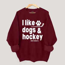 I Like Dogs And Hockey Sweatshirt