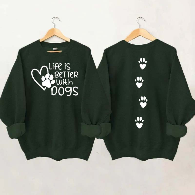 Life Is Better With Dogs Lover Gift Sweatshirt