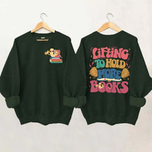 Lifting To Hold More Books Sweatshirt
