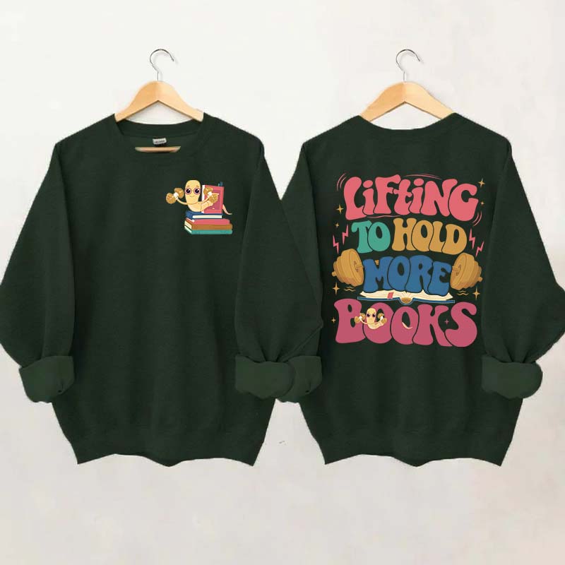 Lifting To Hold More Books Sweatshirt