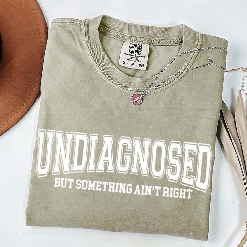 Undiagnosed But Something Ain?¡¥t Right Simple T-Shirt