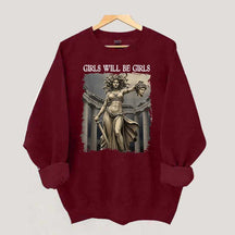 Girls Will Be Girls Sweatshirt
