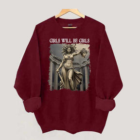 Girls Will Be Girls Sweatshirt