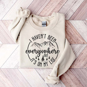World Traveler I Haven't Been Everywhere But It's On My List Sweatshirt
