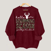Hello Hunting Season Goodbye Husband Sweatshirt