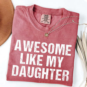 Awesome Like My Daughter Trendy T-Shirt