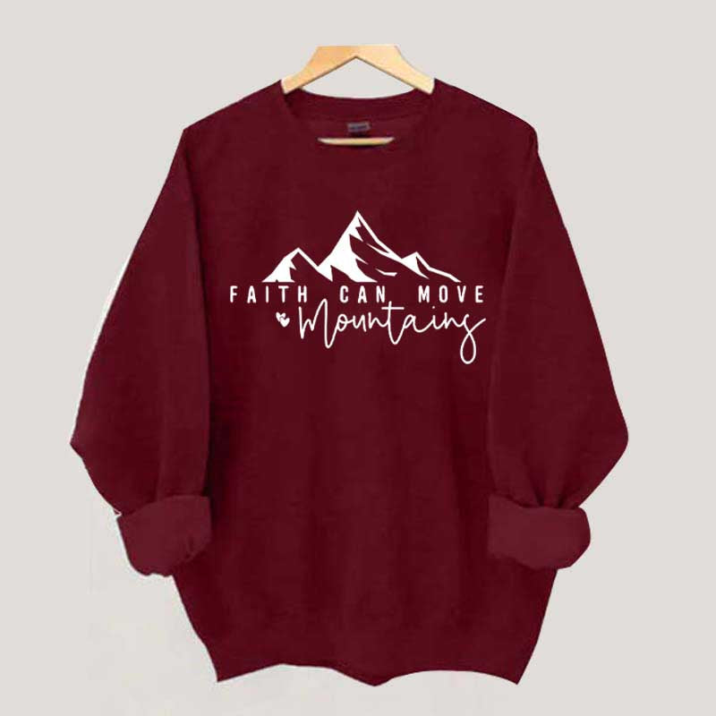 Faith Can Move Mountains Quote Sweatshirt