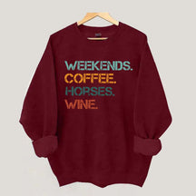 Weekends Coffee Wine Horses Sweatshirt