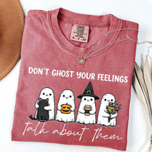 Don't Ghost Your Feelings T-Shirt