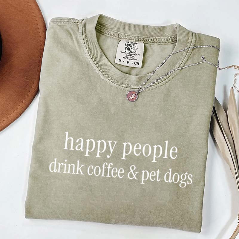Happy People Drink Coffee Pet Dogs T-Shirt