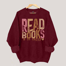 Read Books And Be Happy Quote Sweatshirt