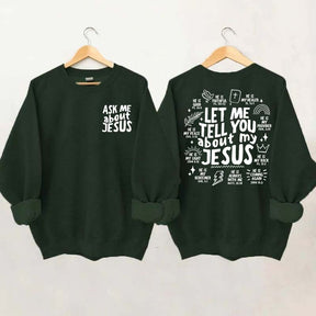 Let Me Tell You About My Jesus Sweatshirt