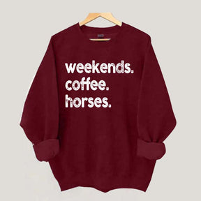 Weekends Coffee Horses Themed Sweatshirt