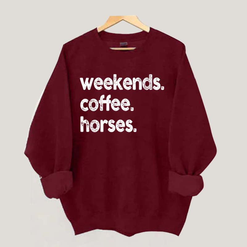 Weekends Coffee Horses Themed Sweatshirt