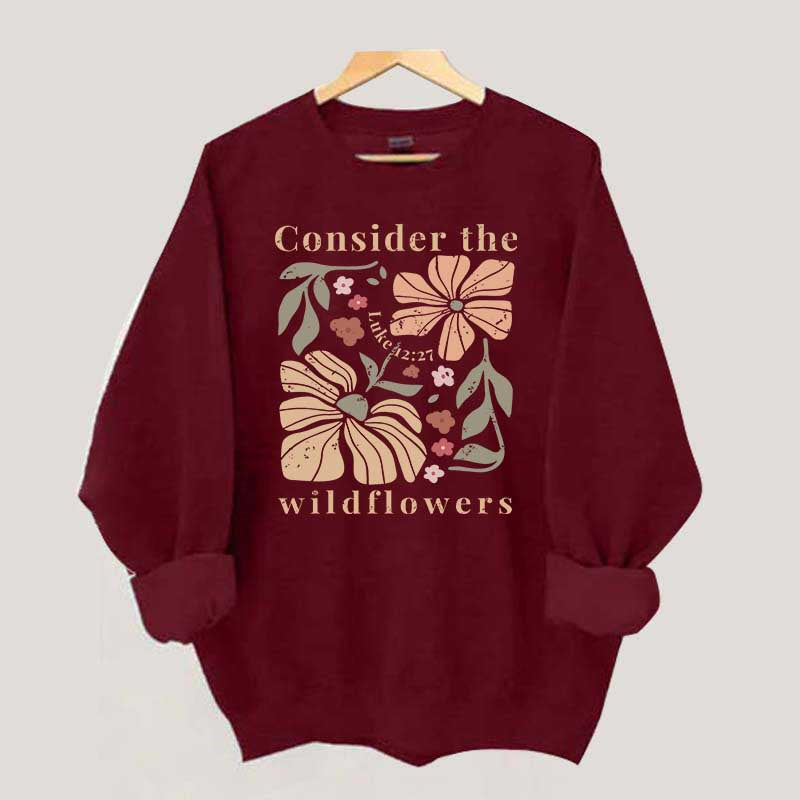 Consider The Wildflowers Sweatshirt