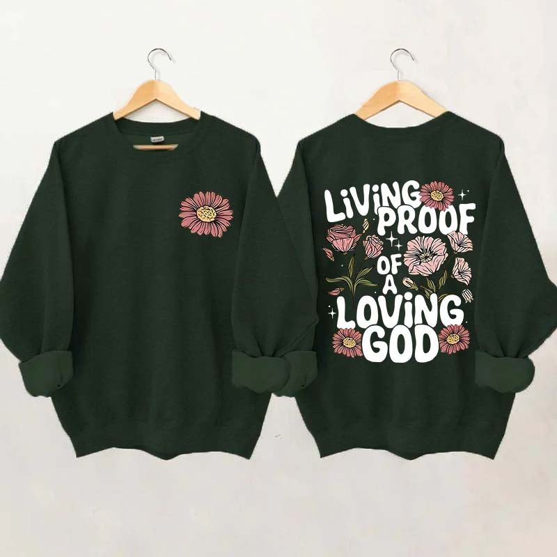 Living Proof Of A Loving God Sweatshirt