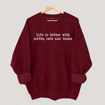 Cute Life Is Better With Coffee Cats And Books Sweatshirt