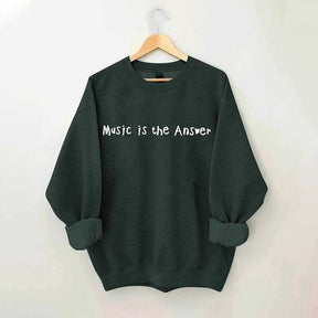 Music Is The Answer Sweatshirt