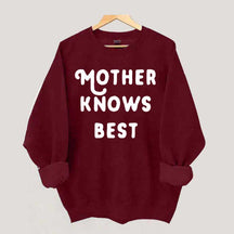 Mother Knows Best Sweatshirt