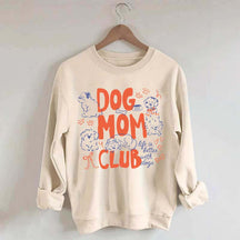Cute Dog Mom Club Fun Sweatshirt