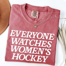 Everyone Watches Women's Hockey T-Shirt